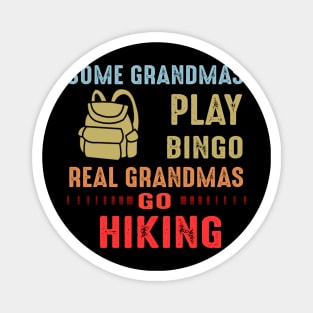 Real Grandmas Go Hiking Magnet